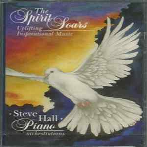 Download Steve Hall - The Spirit Soars (Uplifting Inspirational Music)