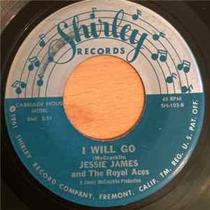 Download Jessie James and The Royal Aces - Cha Cha Minnie / I Will Go