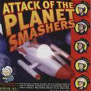 Download The Planet Smashers - Attack Of The Planet Smashers
