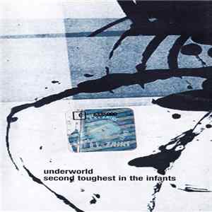 Download Underworld - Second Toughest In The Infants