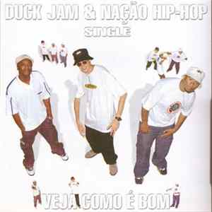 Download Duck Jam & Nação Hip Hop - Veja Como É Bom