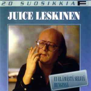 Download Juice Leskinen - Ei Elämästä Selviä Hengissä