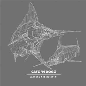 Download Catz N' Dogz - Watergate 22 EP #1