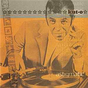 Download DJ Kut-O - Astigmatic