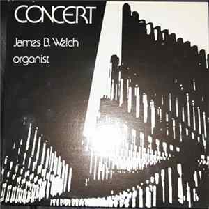 Download James B. Welch - Concert