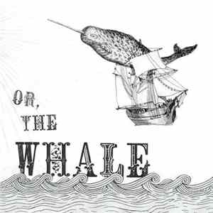 Download Or, The Whale - Or, The Whale