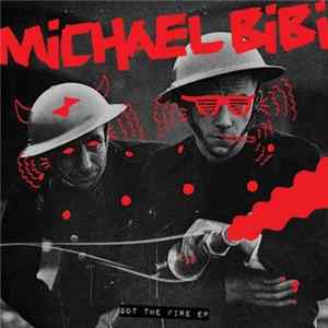 Download Michael Bibi - Got The Fire EP