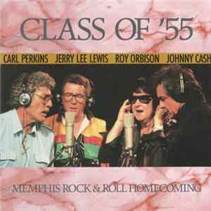 Download Class Of '55 : Carl Perkins / Jerry Lee Lewis / Roy Orbison / Johnny Cash - Memphis Rock & Roll Homecoming