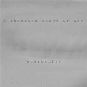 Download Auerkallio - A Thousand Songs Of Woe
