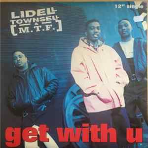 Download Lidell Townsell & M.T.F. - Get With U