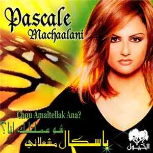 Download باسكال مشعلاني = Pascale Machaalani - شو عملتلك أنا؟ = Chou Amaltellak Ana?