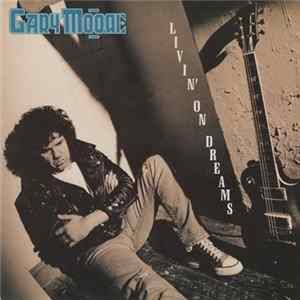 Download Gary Moore - Livin' On Dreams
