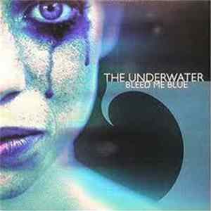 Download The Underwater - Bleed Me Blue