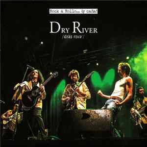 Download Dry River - Rock & Rollo...¡Y Caña