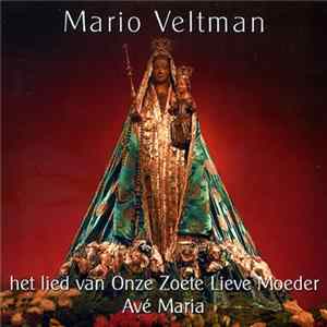 Download Mario Veltman - Het Lied Van Onze Zoete Lieve Moeder