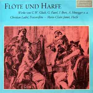 Download Christian Lardé, Marie-Claire Jamet, C. W. Gluck, G. Fauré, I. Ibert, A. Honneger - Flöte Und Harfe