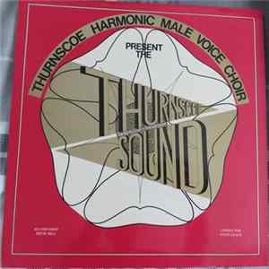 Download Thurnscoe Harmonic Male Voice Choir - ...Present The Thurnscoe Sound