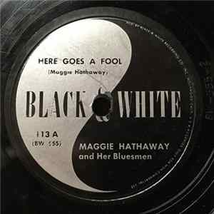 Download Maggie Hathaway And Her Bluesmen - Here Goes A Fool / Too Late To Be Good Blues
