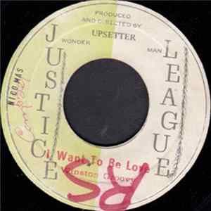 Download Winston Groovy / Upsetters - I Want To Be Love / Puss See Hole