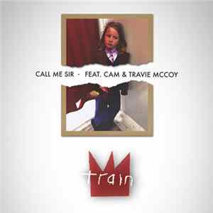 Download Train Feat. Cam & Travie McCoy - Call Me Sir