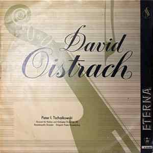 Download Peter I.Tschaikowski – Staatskapelle Dresden , Dirigent: Franz Konwitschny, David Oistrach - Konzert Für Violine Und Orchester D-dur Op. 35