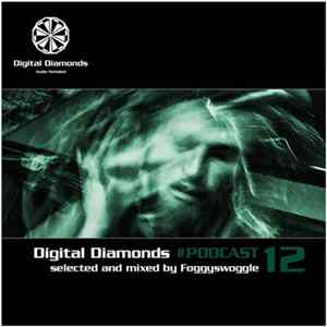 Download Foggyswoggle - Digital Diamonds #Podcast 12 (Selected And Mixed By Foggyswoggle)