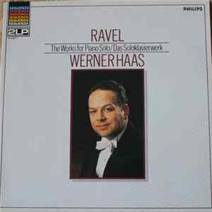 Download Ravel / Werner Haas - The Works For Piano Solo / Das Soloklavierwerk