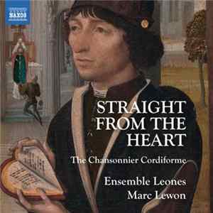 Download Ensemble Leones, Marc Lewon - Straight From The Heart (The Chansonnier Cordiforme)