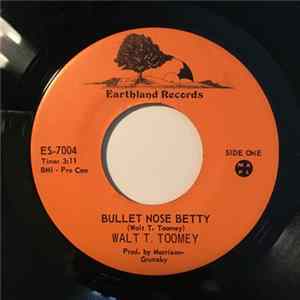 Download Walt T. Toomey - Bullet Nose Betty