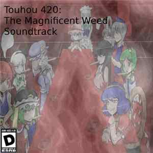 Download Unknown Artist - Touhou 420: The Magnificent Weed Soundtrack