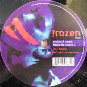 Download Orion Muzik - Organic Dub Series Vol. 3