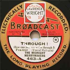 Download The Midnight Merrymakers - Through! (How Can You Say We're Through?) / Come On, Baby