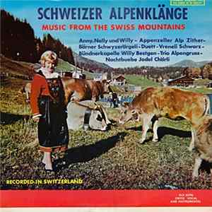 Download Various - Schweizer Alpenklänge (Music From The Swiss Mountains)