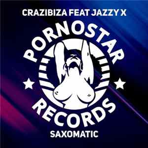 Download Crazibiza Feat. Jazzy X - Saxomatic