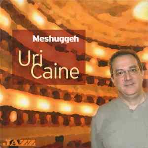 Download Uri Caine - Meshuggeh