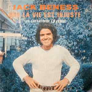 Download Jack Beness - Que La Vie Est Injuste / Les Enfants De La Terre