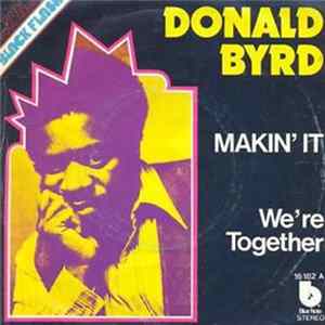 Download Donald Byrd - Makin' It / We're Together