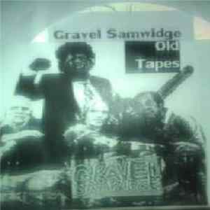Download Gravel Samwidge - The Old Tape