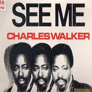 Download Charles Walker - See Me / Don't Leave Me (Hung Up)
