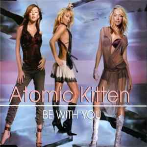 Download Atomic Kitten - Be With You