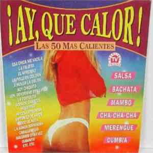 Download Various - Ay, Que Calor! (Las 50 Mas Calientes)