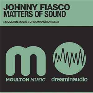 Download Johnny Fiasco - Matters Of Sound