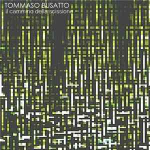Download Tommaso Busatto - Il Cammino Della Scissione
