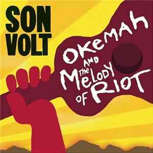 Download Son Volt - Okemah And The Melody Of Riot