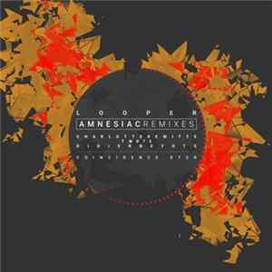 Download Looper (BE) - Amnesiac - The Remixes