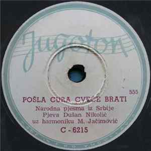 Download Dušan Nikolić - Pošla Cura Cveće Brati / Jesi L' Čuo Mili Rode