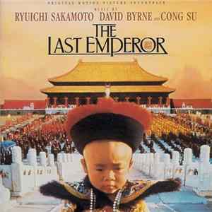 Download Ryuichi Sakamoto, David Byrne And Cong Su - The Last Emperor (Original Motion Picture Soundtrack)