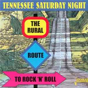 Download Various - Tennessee Saturday Night - The Rural Route To Rock 'N' Roll