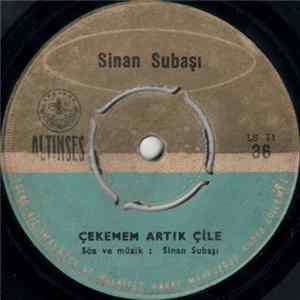 Download Sinan Subaşı - Çekemem Artik Çile / Ben Satılık Değilim