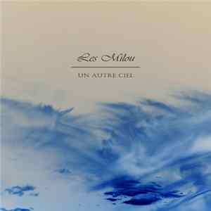 Download Les Milou - Un Autre Ciel EP2